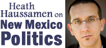 Heath Haussamen's NM Politics